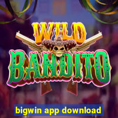 bigwin app download